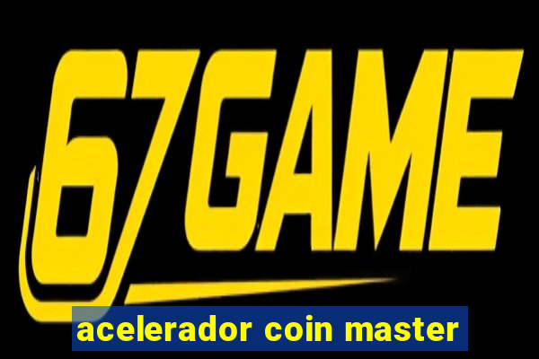 acelerador coin master